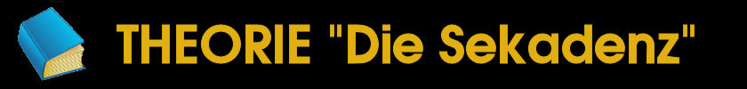 THEORIE "Die Sekadenz"